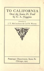 Cover of: To California over the Santa Fe trail by C. A. Higgins, C. A. Higgins