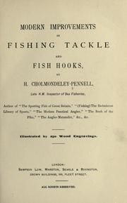 Cover of: Modern improvements in fishing tackle and fish hooks. by H. Cholmondeley-Pennell