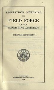 Cover of: Regulations governing the field force by United States. Supervising Architect of the Treasury.