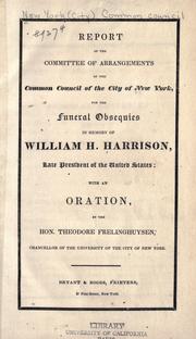 Cover of: Report of the committee of arrangements of the Common council of the city of New York, for the funeral obsequies in memory of William H. Harrison ...