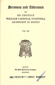Cover of: Sermons and addresses of His Eminence William, cardinal O'Connell, archbishop of Boston. by O'Connell, William