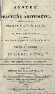 Cover of: A system of practical arithmetic: applicable to the present state of trade, and money transactions: illustrated by numerous examples under each rule; for the use of schools.