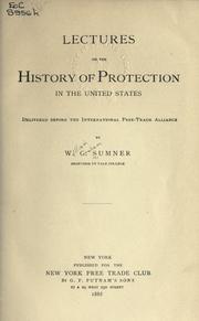 Lectures on the history of protection in the United States by William Graham Sumner