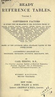 Cover of: Ready reference tables.: v. 1 - Conversion factors of every unit or measure in use ... based on the accurate legal standard values of the United States.