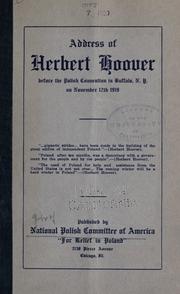 Cover of: Address of Herbert Hoover before the Polish convention in Buffalo, N. Y., on November 12th, 1919. by Herbert Clark Hoover