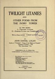 Cover of: Twilight litanies and other poems from the ivory tower by J. D. Logan