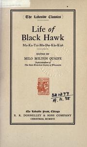 Cover of: Life of Black Hawk, Ma-ka-tai-me-she-kia-kiak by Black Hawk, Milo Milton Quaife, Black Hawk