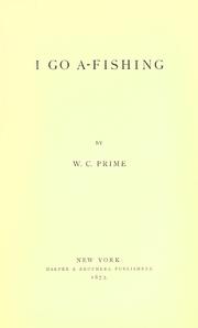 Cover of: I go a-fishing by William Cowper Prime