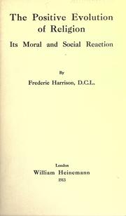 Cover of: The positive evolution of religion by Frederic Harrison, Frederic Harrison