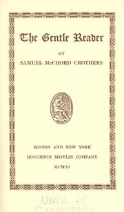 Cover of: The gentle reader by Samuel McChord Crothers