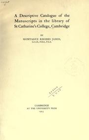 Cover of: A descriptive catalogue of the manuscripts in the library of St. Catharine's College, Cambridge by University of Cambridge. St. Catharine's College. Library.