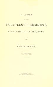 History of the Fourteenth Regiment, Connecticut Vol. Infantry by Charles Davis Page