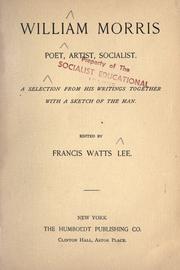 Cover of: William Morris, poet, artist, socialist: a selection from his writings together with a sketch of the man