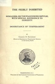 Cover of: The feebly inhibited: Nomadisn, or the wandering impulse: with special reference to heredity; Inheritance of temperament.
