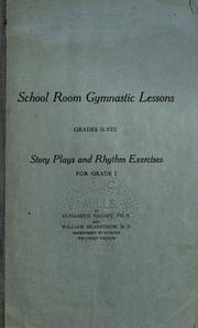 Cover of: School room gymnastic lessons, grades II-VIII: story plays and rhythm exercises for grade I