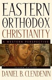Cover of: Eastern Orthodox Christianity, by Daniel B. Clendenin