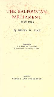 Cover of: The Balfourian Parliament, 1900-1905 by Henry William Lucy