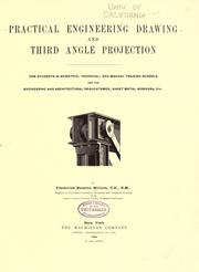 Cover of: Practical engineering drawing and third angle projection: for students in scientific, technical and manual training schools and for ... draughtsmen ...