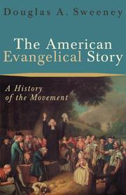 Cover of: The American Evangelical Story: A History of the Movement