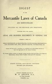 Cover of: Digest of the mercantile laws of Canada and Newfoundland, including all the provinces and territories: together with the various legal and business documents in general use, forming a work of ready-reference for magistrates, conveyancers, professional and business men, real estate agents, contractors, etc. ...