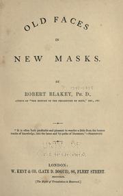 Old faces in new masks by Robert Blakey