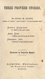 Cover of: Three proverb stories by Louisa May Alcott