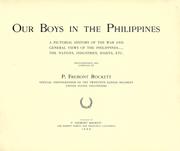 Cover of: Our boys in the Philippines: a pictorial history of the war, and general views of the Philippines, the natives, industries, habits, etc.