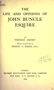 Cover of: The life and opinions of John Buncle, Esquire.: With an introd. by Ernest A. Baker.