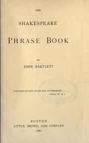 Cover of: The Shakespeare phrase book. by John Bartlett