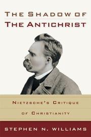 Cover of: The Shadow of the Antichrist: Nietzsches Critique of Christianity