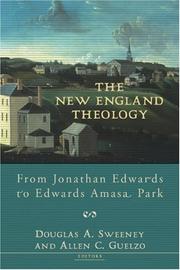 Cover of: The New England Theology: From Jonathan Edwards to Edwards Amasa Park