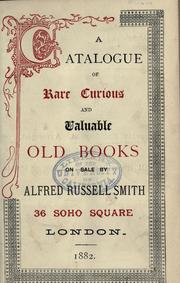 Cover of: A catalogue of rare curious and valuable old books on sale by Alfred Russell Smith.