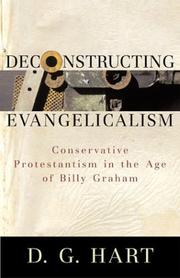 Cover of: Deconstructing Evangelicalism: Conservative Protestantism in the Age of Billy Graham