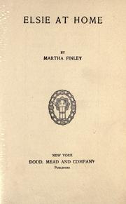 Cover of: Elsie at home by Martha Finley, Martha Finley