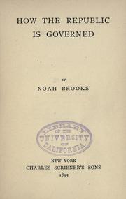 Cover of: How the Republic is governed by Noah Brooks, Noah Brooks