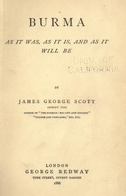 Cover of: Burma as it was, as it is, and as it will be by Sir James George Scott