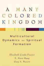 Cover of: A Many Colored Kingdom: Multicultural Dynamics for Spiritual Formation