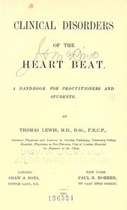 Cover of: Clinical disorders of the heart beat by Sir Thomas Lewis M.D. D.Sc. F.R.C.P.