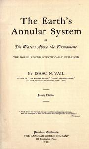 Cover of: The earth's annular system: or, The waters above the firmament. The world record scientifically explained