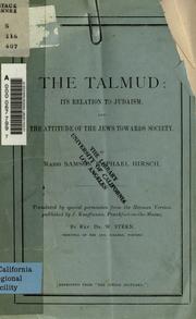Cover of: The Talmud: its relation to Judaism and the attitude of the Jews towards society