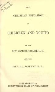 Cover of: The Christian education of children and youth. by Miller, Samuel