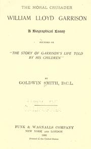 Cover of: The moral crusader, William Lloyd Garrison by Goldwin Smith