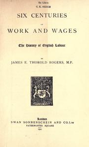 Cover of: Six centuries of work and wages by Rogers, James E. Thorold