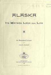Cover of: Alaska: its waters, land and life : an illustrated lecture