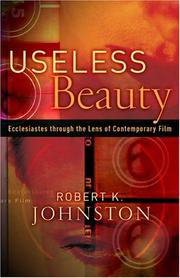 Cover of: Useless Beauty: Ecclesiastes through the Lens of Contemporary Film