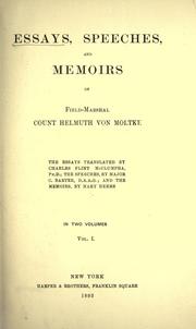 Essays, speeches, and memoirs of Field-Marshal Count Helmuth von Moltke by Helmuth Karl Bernhard Graf von Moltke