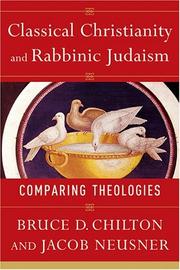 Cover of: Classical Christianity and Rabbinic Judaism: Comparing Theologies