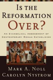 Cover of: Is the Reformation Over? by Mark A. Noll, Carolyn Nystrom