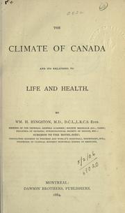 Cover of: The climate of Canada and its relations to life and health. by William H. Hingston, William H. Hingston