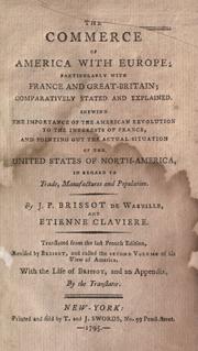 Cover of: The commerce of America with Europe; particularly with France and Great Britain; comparatively stated and explained. by J.-P Brissot de Warville